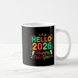 Hello 2026 Happy New Year Eve Party Countdown Fire Coffee Mug