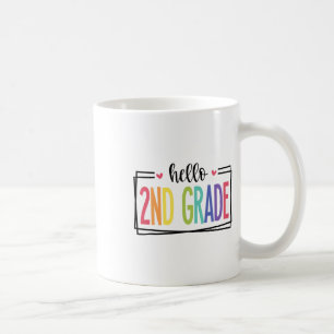 Hello 2nd Grade First Day Of School Welcome Ck To Coffee Mug
