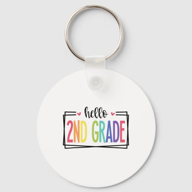 Hello 2nd Grade First Day Of School Welcome Ck To  Key Ring (Front)