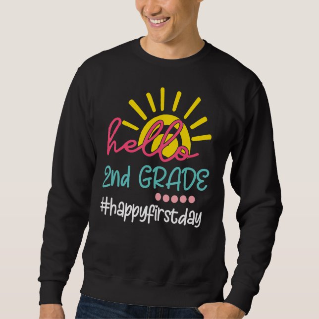 Hello 2nd Grade Happy First Day Of School Student  Sweatshirt (Front)