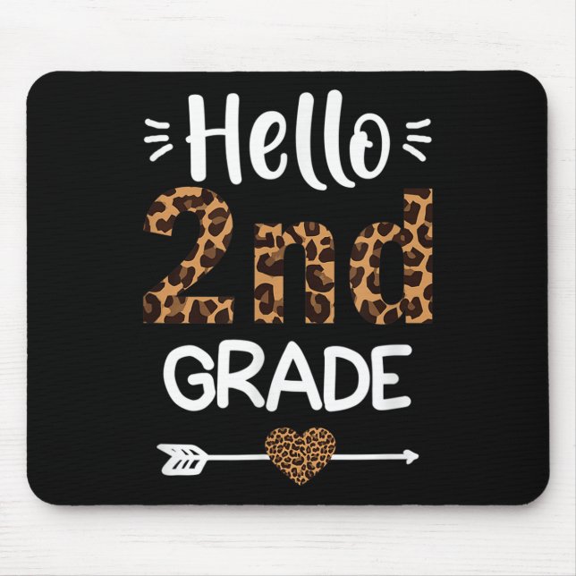 Hello 2nd Grade Leopard Teacher Students Back To S Mouse Pad (Front)