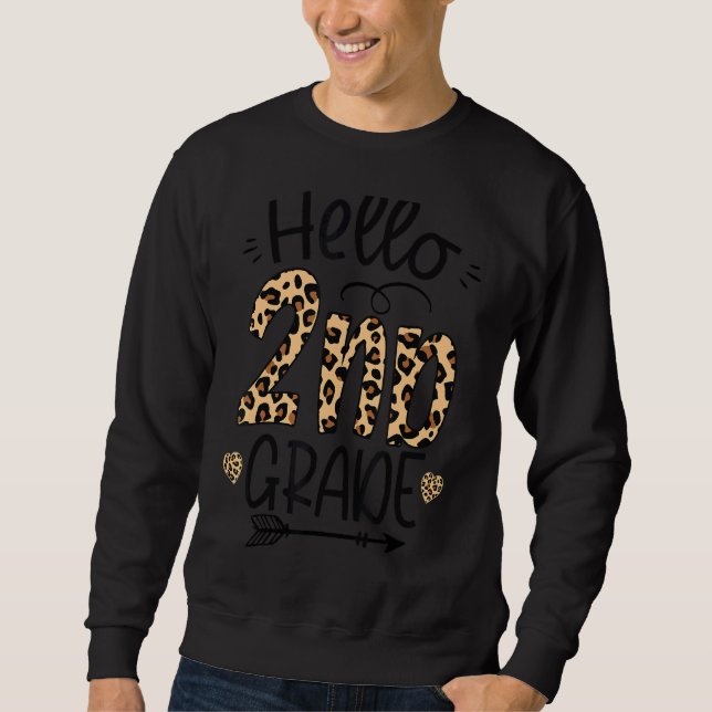 Hello 2nd Grade Leopard Teacher Students Back To S Sweatshirt (Front)