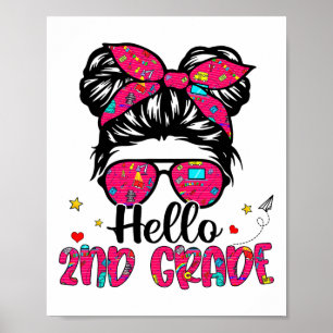 Hello 2nd Grade Messy Bun Ck To School First Day G Poster
