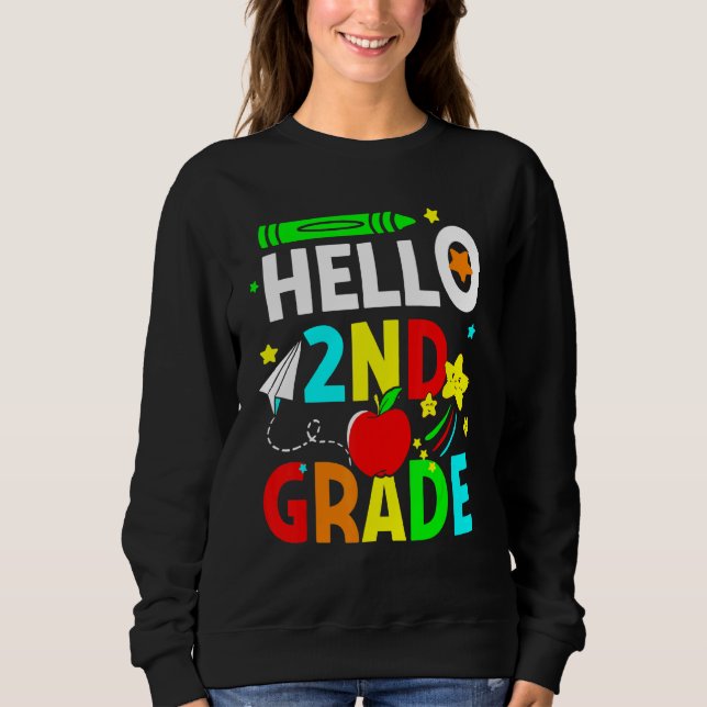 Hello 2nd Second Grade Back To School First Day Te Sweatshirt (Front)