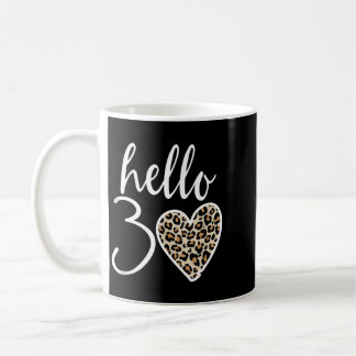 Hello 30 Gifts Heart Leopard 30 Years Party 30th Coffee Mug