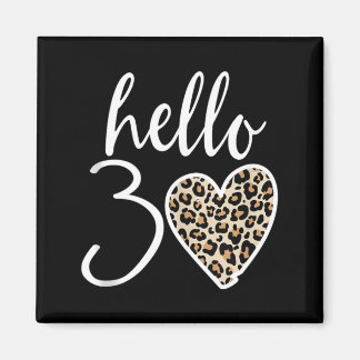 Hello 30 Gifts Heart Leopard 30 Years Party 30th Magnet