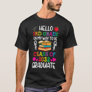 Hello 3rd Grade Class Of 2032 Back To School Grad T-Shirt