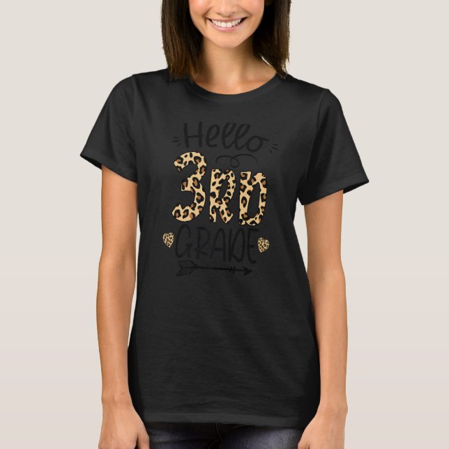 Hello 3rd Grade Leopard Teacher Students Back To S T-Shirt (Front)