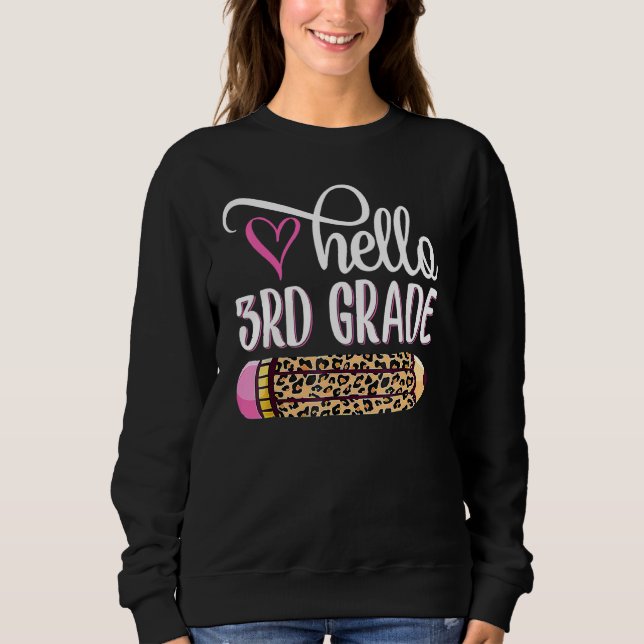 Hello 3rd Grade Pink Leopard Pencil  Back To Schoo Sweatshirt (Front)