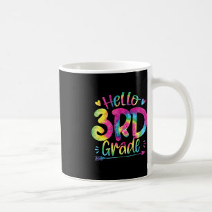 Hello 3rd Grade Teachers Students Tie Dye Back To  Coffee Mug