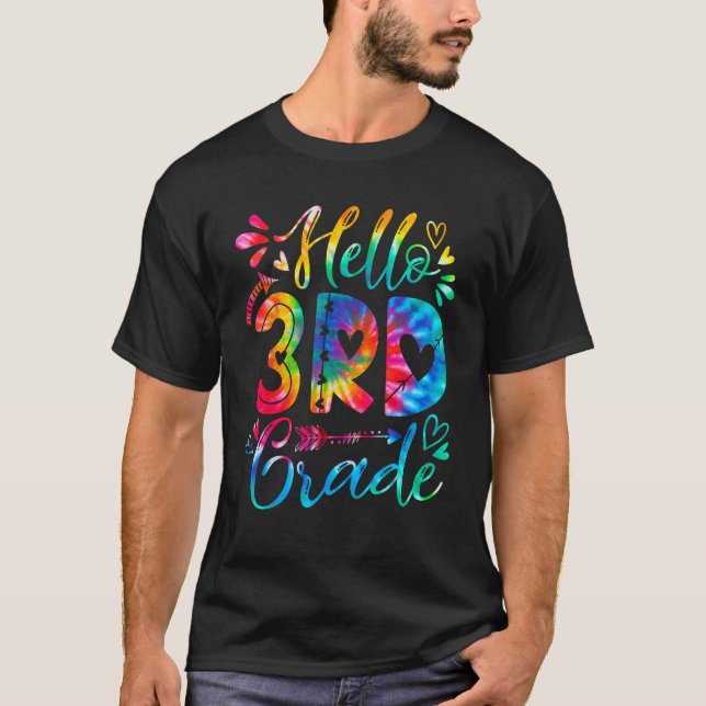 Hello 3rd Grade Teachers Students Tie Dye Back To  T-Shirt (Front)