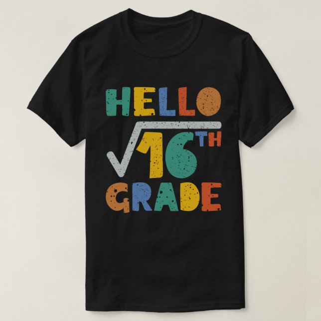 Hello 4th Grade Funny Square Root of 16 Math Back  T-Shirt (Design Front)