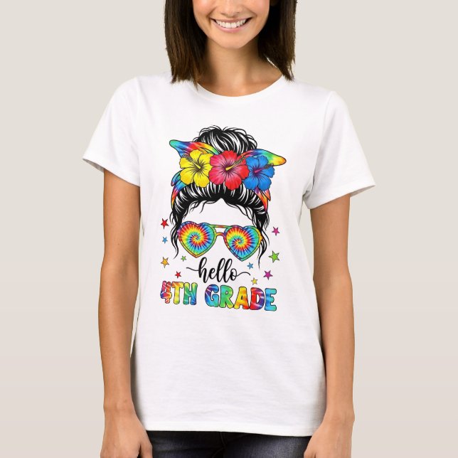 Hello 4th Grade Messy Bun First Day of School  T-Shirt (Front)
