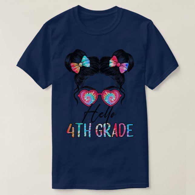 Hello 4Th Grade Messy Bun Girls Tie Dye Cute Back  T-Shirt (Design Front)