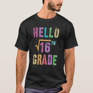 Hello 4th Grade Square Root Of 16 Math Stud Squa T-Shirt