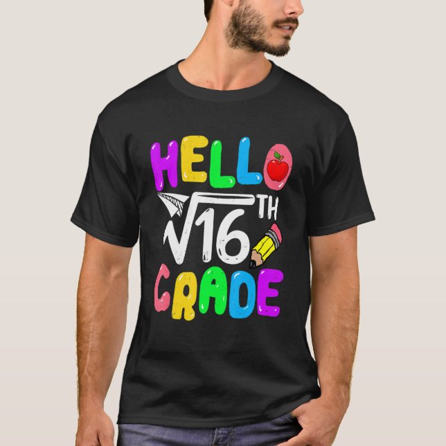 Hello 4th Grade Square Root Of 16th Math Back To S T-Shirt (Front)