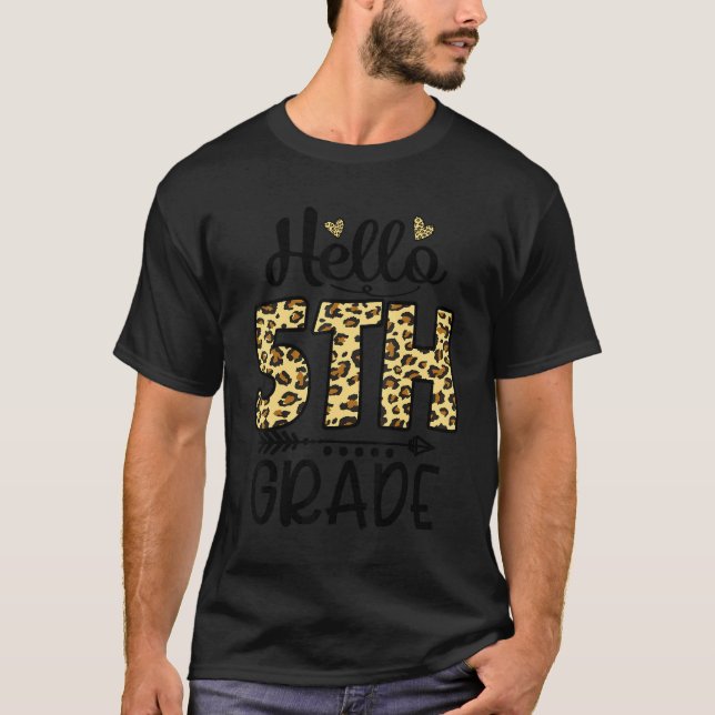 Hello 5th Grade Leopard Teacher Students Back To S T-Shirt (Front)