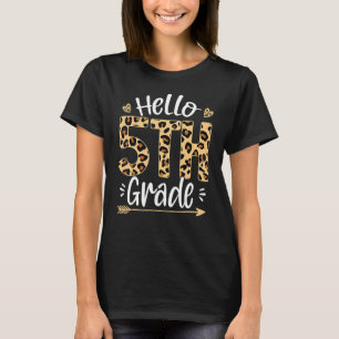 Hello 5th Grade Leopard Team Fifth Grade Teacher K T-Shirt