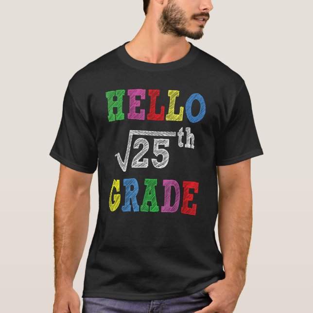 Hello 5th Grade Square Root Of 25  Back To School T-Shirt (Front)