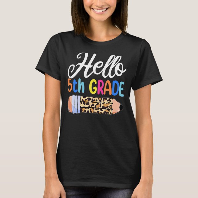 Hello 5th Grade Teacher  First Day Of School Leopa T-Shirt (Front)