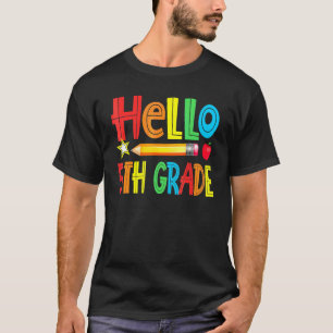 Hello 5th Grade Teacher Team Fifth Grade Squad Gir T-Shirt