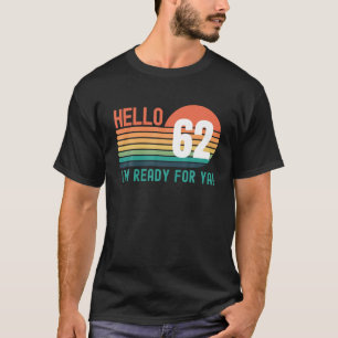 Hello 62 Year Old Birthday Retro Sunset 62Nd Birth T-Shirt