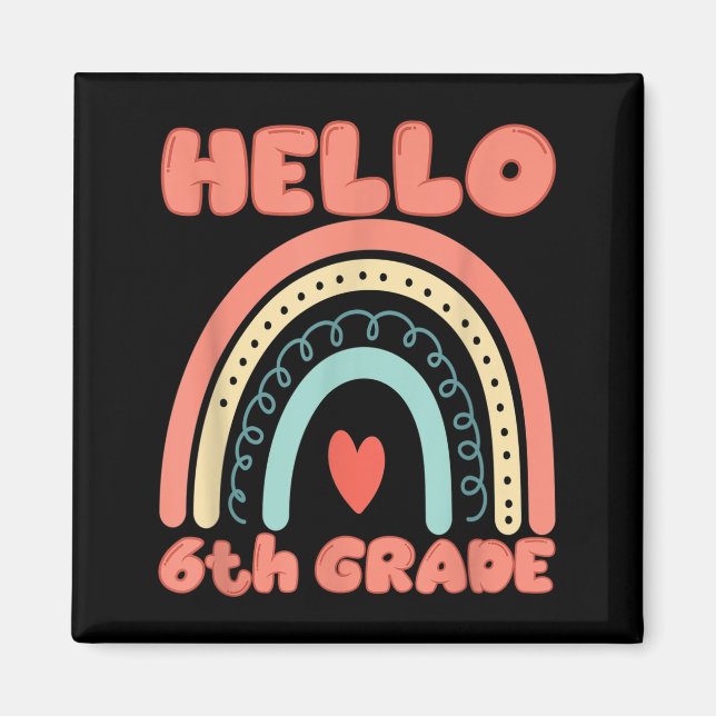 Hello 6th Grade Back To School New Sixth Grade Magnet (Front)