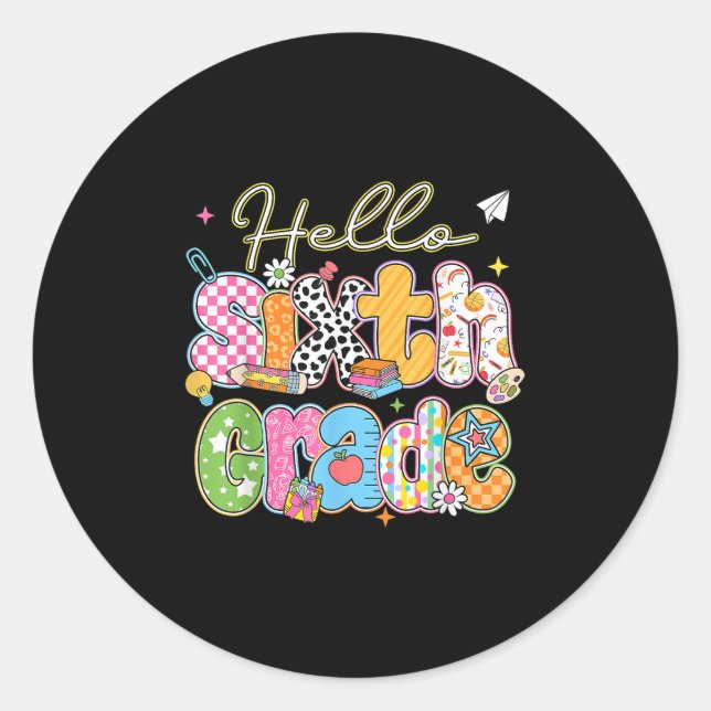 Hello 6th Grade First Day Of School Back To School Classic Round Sticker (Front)