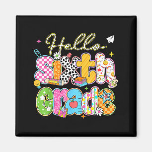 Hello 6th Grade First Day Of School Back To School Magnet