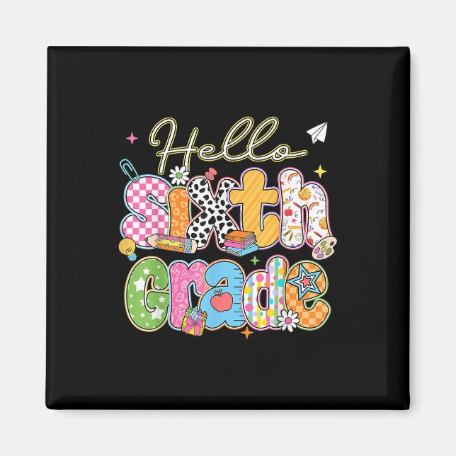 Hello 6th Grade First Day Of School Back To School Magnet (Front)