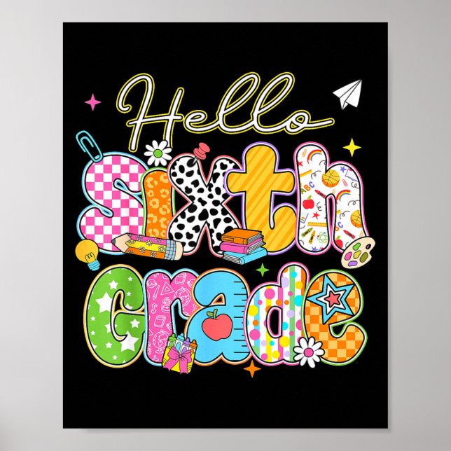 Hello 6th Grade First Day Of School Back To School Poster (Front)