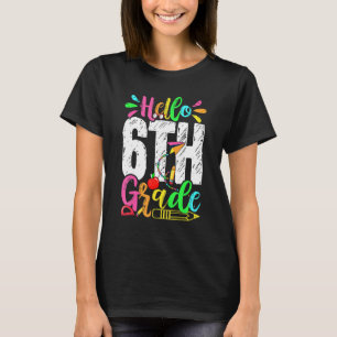 Hello 6th Grade Graduation Back To School Men Wome T-Shirt