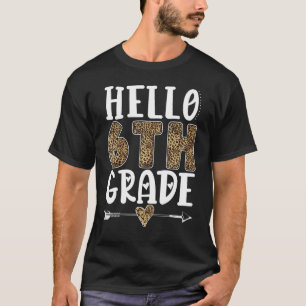 Hello 6th Grade Leopard Sixth Grade Teachers Stude T-Shirt