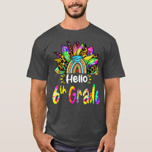 Hello 6th Grade Rainbow Sunflower Tie dye Back to T-Shirt