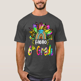 Hello 6th Grade Rainbow Sunflower Tie dye Back to  T-Shirt