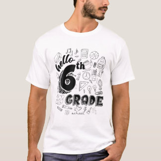 Hello 6Th Grade Sixth Teacher Student Team Back To T-Shirt