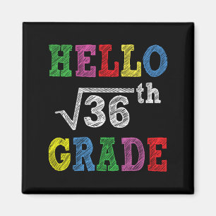 Hello 6th Grade Square Root Of 36 Funny Back To Magnet