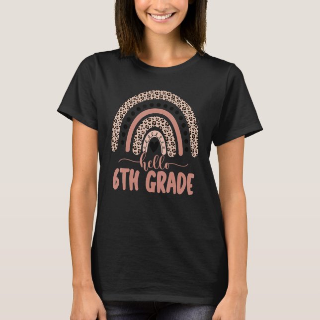 Hello 6th Grade Teachers Cute Rainbow Leopard Back T-Shirt (Front)
