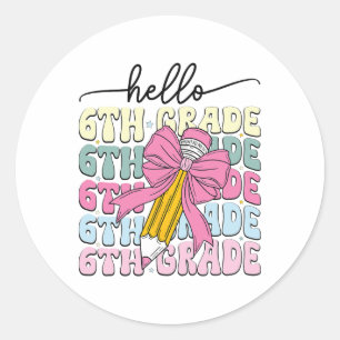 Hello 6th Grade We Back To School Teacher Girl Coq Classic Round Sticker
