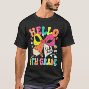 Hello 6th Grade We Back To School Teacher Girl Coq T-Shirt