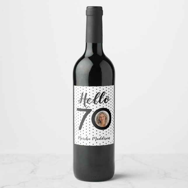 Hello 70 Black & White Dots Photo & Name Birthday Wine Label (Front)