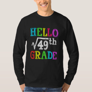 Hello 7th Grade Square Root Of 49 Math Back To Sch T-Shirt