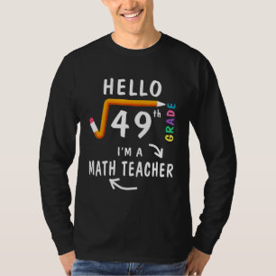 Hello 7th Grade Square Root Of 49 Math Teacher T-Shirt