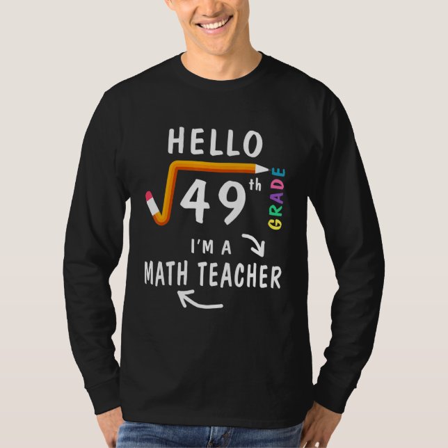 Hello 7th Grade Square Root Of 49 Math Teacher T-Shirt (Front)