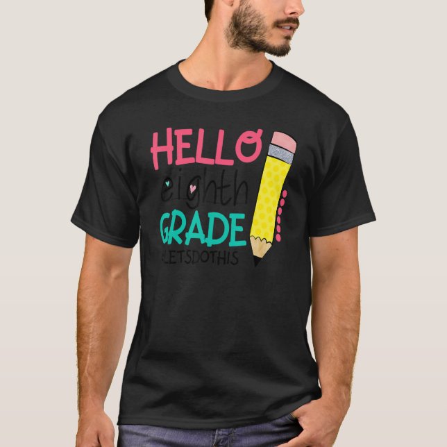 Hello 8th Eighth Grade Lets Do This Back To School T-Shirt (Front)