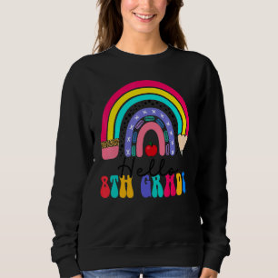 Hello 8th Grade Rainbow Pencil Student Teacher 8th Sweatshirt