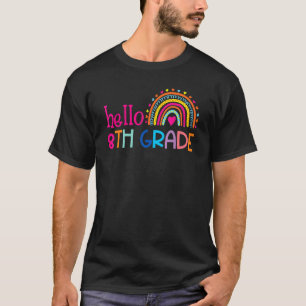 Hello 8th Grade Rainbow Student Teacher Back To Sc T-Shirt