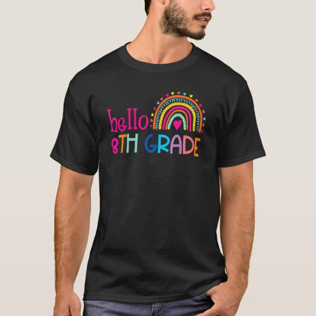 Hello 8th Grade Rainbow Student Teacher Back To Sc T-Shirt (Front)