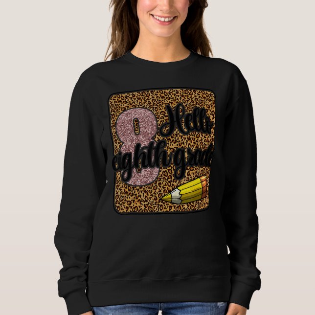 Hello 8th Grade Teacher  First Day Of School Leopa Sweatshirt (Front)