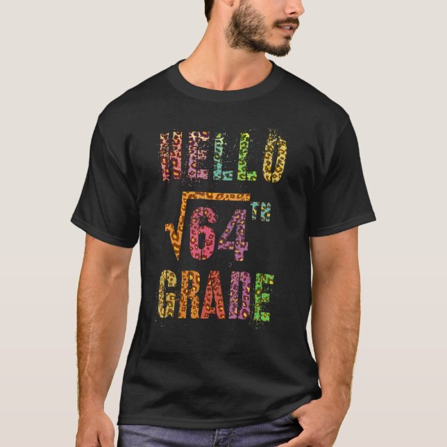 Hello 8th Grade Teacher Square Root Of 64 Math Stu T-Shirt (Front)